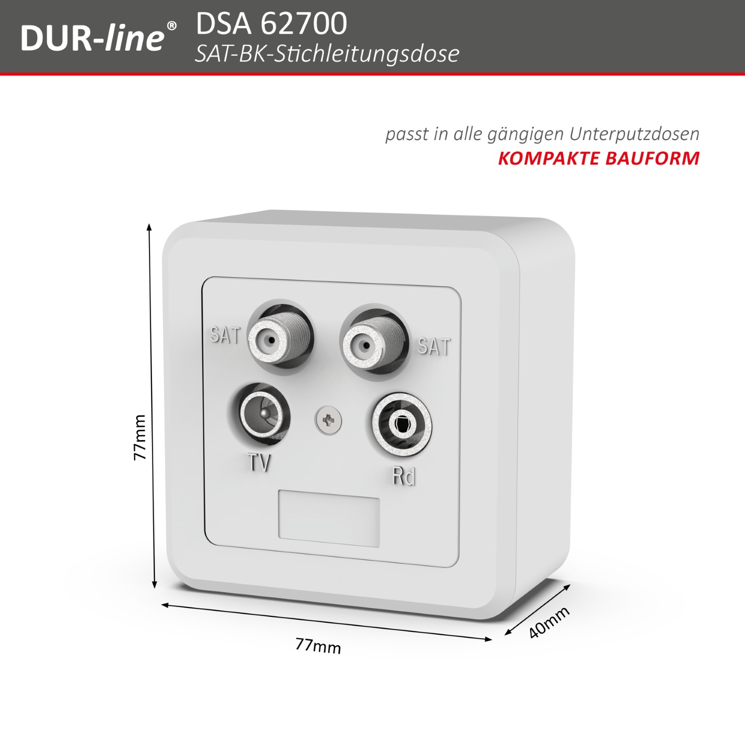 DUR-line DSA 62700 - Sat-Stichleitungsdose – Abmessungen DUR-line DSA 62700 - Sat-Stichleitungsdose – Abmessungen