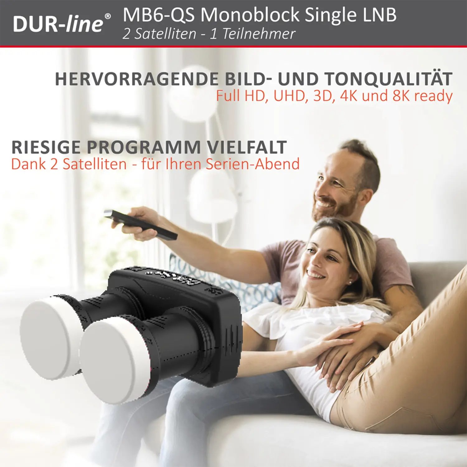 DUR-line MB6-US Monoblock Single LNB – im Wohnzimmer im Einsatz DUR-line Monoblock SingleLNB
